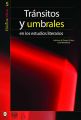 Transitos y umbrales en los estudios literarios