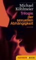 Trilogie der sexuellen Abhangigkeit