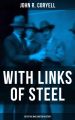 WITH LINKS OF STEEL (Detective Nick Carter Mystery)