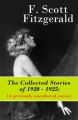 The Collected Stories of 1920 - 1925: 14 previously uncollected stories!