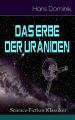 Das Erbe der Uraniden (Science-Fiction Klassiker)