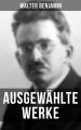 Ausgewahlte Werke von Walter Benjamin