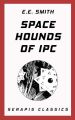 Space Hounds of Ipc (Serapis Classics)