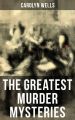 The Greatest Murder Mysteries of Carolyn Wells