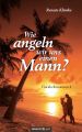 Wie angeln wir uns einen Mann?