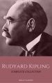 Rudyard Kipling: The Complete Collection (Holly Classics)