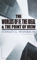 The Worlds of If, The Ideal & The Point of View