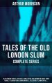 Tales of the Old London Slum – Complete Series