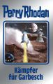 Perry Rhodan 115: Kampfer fur Garbesch (Silberband)