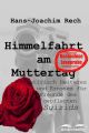 Himmelfahrt am Muttertag - Satirisch Heiteres und Ernstes fur Freunde des gepflegten Suizids