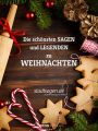 Weihnachtsmarchen: Die schonsten Marchen und Sagen zur Weihnachtszeit