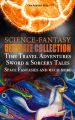 SCIENCE-FANTASY Ultimate Collection: Time Travel Adventures, Sword & Sorcery Tales, Space Fantasies and much more SCIENCE-FANTASY Ultimate Collection: Time Travel Adventures, Sword & Sorcery Tales, Space Fantasies and much more