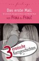 erotische Kurzgeschichten aus: "Das erste Mal: von Frau zu Frau!