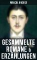 Marcel Proust: Gesammelte Romane & Erzahlungen