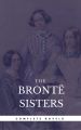 The Bronte Sisters: The Complete Novels (Book Center) (The Greatest Writers of All Time)