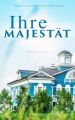 Ihre Majestat (Historischer Krimi)