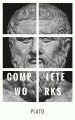 Plato: The Complete Works : From the greatest Greek philosopher, known for The Republic, Symposium, Apology, Phaedrus, Laws, Crito, Phaedo, Timaeus, Meno, ... Protagoras, Statesman and Critias