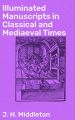 Illuminated Manuscripts in Classical and Mediaeval Times