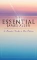 The Essential James Allen: 19 Powerful Works in One Edition