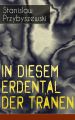 In diesem Erdental der Tranen