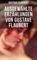 Ausgewahlte Erzahlungen von Gustave Flaubert