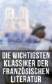 Die wichtigsten Klassiker der franzosischen Literatur