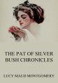 The Pat of Silver Bush Chronicles