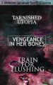 Tarnished Utopia, Vengeance in Her Bones & Train for Flushing  3 Malcolm Jameson Sci-Fi Classics