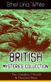 British Mysteries Collection: The Complete 7 Novels & Detective Story