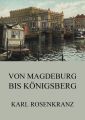 Von Magedeburg bis Konigsberg