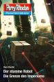 Planetenroman 79 + 80: Der stumme Robot / Die Grenze des Imperiums