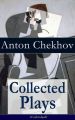 Collected Plays of Anton Chekhov (Unabridged): 12 Plays including On the High Road, Swan Song, Ivanoff, The Anniversary, The Proposal, The Wedding, The Bear, The Seagull, A Reluctant Hero, Uncle Vanya