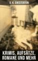 G. K. Chesterton: Krimis, Aufsatze, Romane und mehr