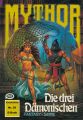 Mythor 39: Die drei Damonischen