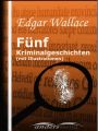 Funf Kriminalgeschichten (mit Illustrationen)