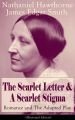 The Scarlet Letter & A Scarlet Stigma: Romance and The Adapted Play (Illustrated Edition)