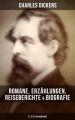 Charles Dickens: Romane, Erzahlungen, Reiseberichte & Biografie (27 Titel in einem Band)