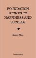 Foundation Stones to Happiness and Success