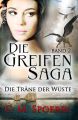 Die Greifen-Saga (Band 2): Die Trane der Wuste