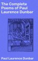 The Complete Poems of Paul Laurence Dunbar