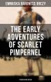 The Early Adventures of Scarlet Pimpernel - 4 Books in One Edition