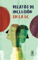 Relatos de inclusion en la UC