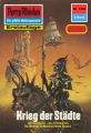 Perry Rhodan 1363: Krieg der Stadte