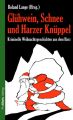 Gluhwein, Schnee und Harzer Knuppel