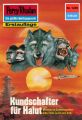 Perry Rhodan 1455: Kundschafter fur Halut