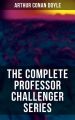 THE COMPLETE PROFESSOR CHALLENGER SERIES
