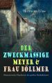 Der zweckma?ige Meyer & Frau Dollmer (Humoristische Plaudereien des gro?en Heidedichters) Der zweckma?ige Meyer & Frau Dollmer (Humoristische Plaudereien des gro?en Heidedichters)
