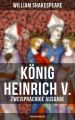 Konig Heinrich V. (Zweisprachige Ausgabe: Deutsch-Englisch)