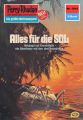 Perry Rhodan 1014: Alles fur die SOL