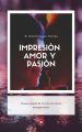 Impresion, amor y pasion